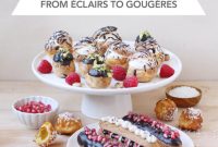 The Art of Choux: Crafting Sweet and Savory Puffs from Eclairs to Gougeres