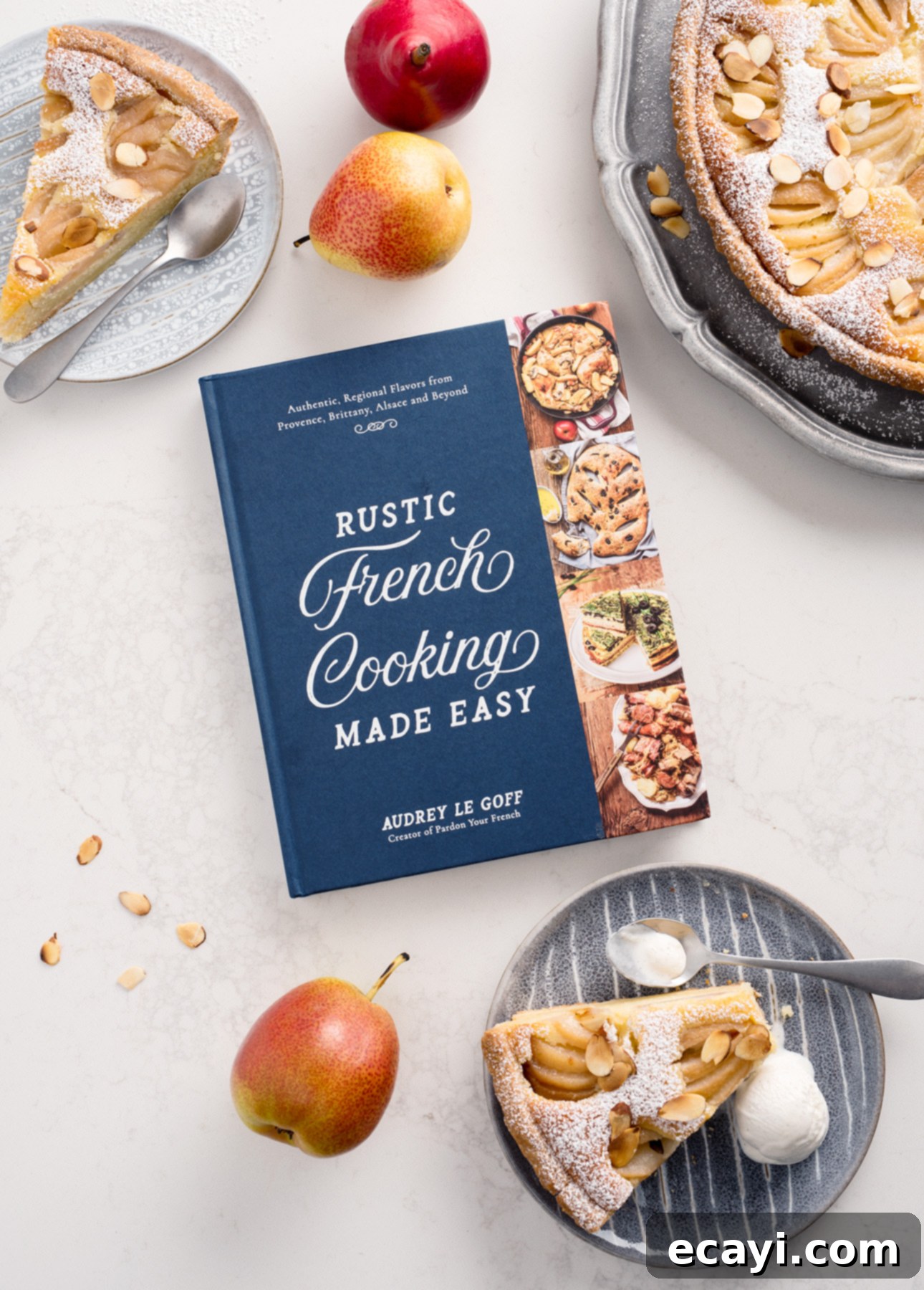 Almond-Kissed Spiced Pear Tart 6 Rustic French Cooking Made Easy, a cookbook by Audrey Le Goff