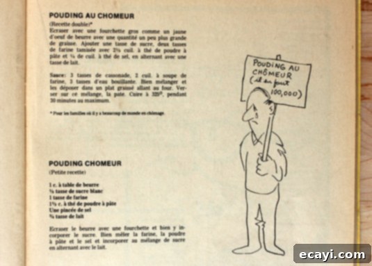 Old Fashioned Quebec Maple Pudding 4 A maple pudding recipe from a cookbook published in Quebec in the 70s by a union. The province went through tough times in the 70s and this book was published to provide easy, low-cost recipe ideas to unemployed workers. The first recipe yields a double quantity and the asterisk says "For families where lots of people are unemployed".